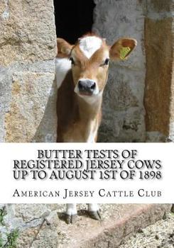 Paperback Butter Tests of Registered Jersey Cows up to August 1st of 1898 Book