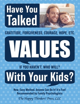 Paperback Have You Talked Values With Your Kids?: If You Haven't, Who Will? Book