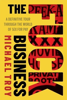 Paperback The Fuck Business: A Definitive Tour of the World of Sex for Pay (Combat Zone Trilogy: Book 2) Book