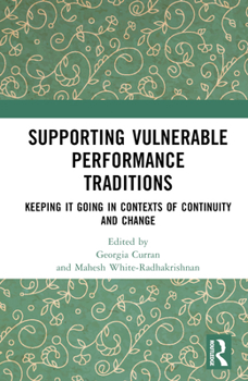 Hardcover Supporting Vulnerable Performance Traditions: Keeping It Going in Contexts of Continuity and Change Book