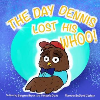 Paperback The Day Dennis Lost His Whoo! Book