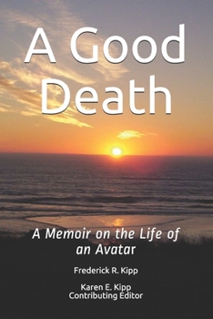 Paperback A Good Death: A Memoir on the Life of an Avatar Book