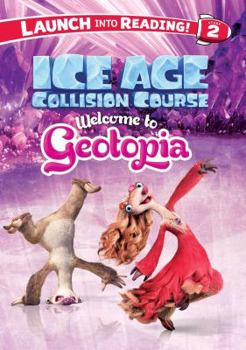 Hardcover Ice Age Collision Course: Welcome to Geotopia Book