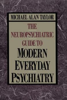 Hardcover Neuropsychiatric Guide to Modern Everyday Pschiatry Book