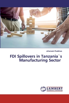 Paperback FDI Spillovers in Tanzania`s Manufacturing Sector Book