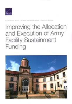 Paperback Improving the Allocation and Execution of Army Facility Sustainment Funding Book