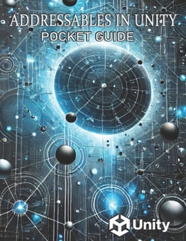 Paperback Addressables in Unity pocket guide Book