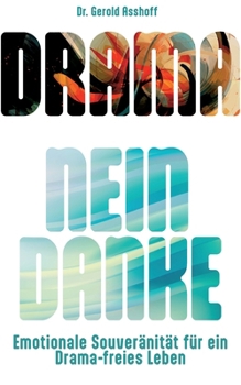 Paperback Drama? Nein Danke!: Emotionale Souveränität für ein Drama-freies Leben [German] Book