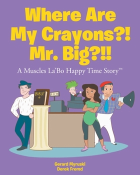 Paperback Where Are My Crayons?! Mr. Big?!! Book