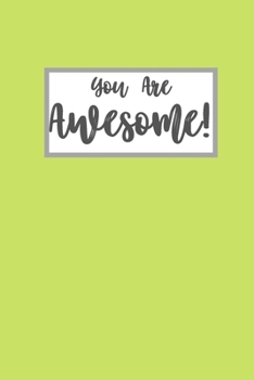 You Are Awesome: Light Green Blank Lined Notebook Journal - 6 x 9 - 110 pages