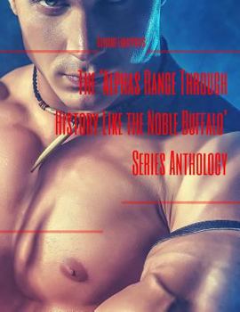 The 'Alphas Range Through History Like the Noble Buffalo' Series Anthology