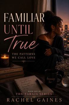 Paperback Familiar Until True: The Patterns We Call Love (The Taraja Series) Book