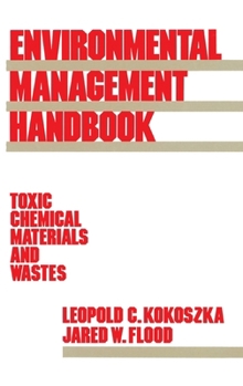 Hardcover Environmental Management Handbook: Toxic Chemical Materials and Wastes Book