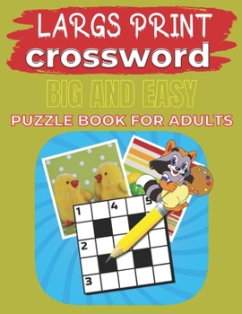 Paperback Largs Print Crossword Big And Easy Puzzle Book For Adults: Crosswords:90+ Large-Print Easy Puzzles Book