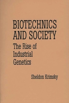 Paperback Biotechnics and Society: The Rise of Industrial Genetics Book