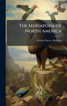 Hardcover The Myriapoda of North America Book