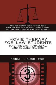 Paperback Movie Therapy for Law Students and Pre-law, Paralegal, and Related Majors: Are You Ready for Law School Prepare for Law School, Final Exams, and the Bar Exam by Watching Movies Book