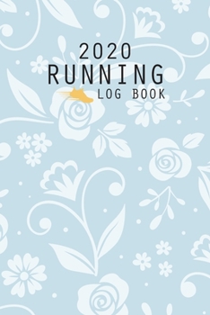 Paperback 2020 Running Log Book: The Complete 365 Day Runner's Day by Day Log 2020 Monthly Calendar Planner - Race Bucket List - Race Record - Daily an Book