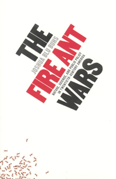 Paperback The Fire Ant Wars: Nature, Science, and Public Policy in Twentieth-Century America Book