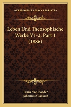 Paperback Leben Und Theosophische Werke V1-2, Part 1 (1886) [German] Book