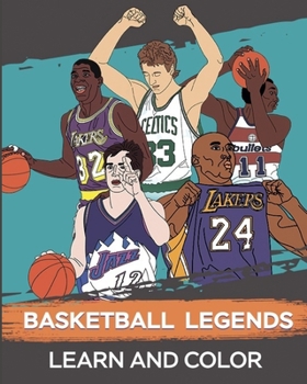 Paperback Basketball legends: Learn and Color: Educational coloring book about best players in basketball history Book