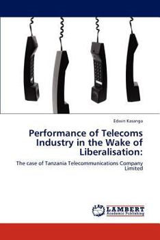 Paperback Performance of Telecoms Industry in the Wake of Liberalisation Book