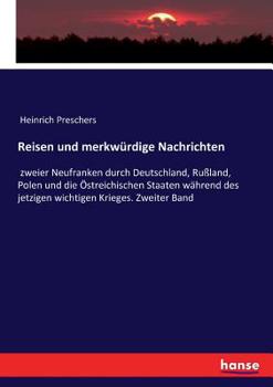 Paperback Reisen und merkwürdige Nachrichten: zweier Neufranken durch Deutschland, Rußland, Polen und die Östreichischen Staaten während des jetzigen wichtigen [German] Book