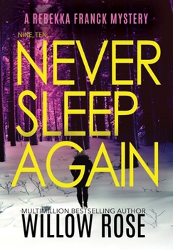 Nine, Ten ... Never sleep again - Book #5 of the Rebekka Franck