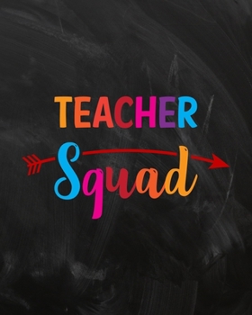 Teacher Squad: Teacher Planner Appreciation Notebook Or Journal