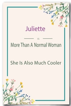 Paperback Juliette is More Than A Normal Woman: Lined Notebook / Journal Gift, 110 Pages, 6x9, Soft Cover, Matte Finish Book