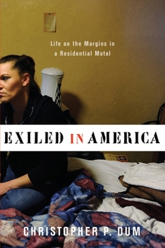 Hardcover Exiled in America: Life on the Margins in a Residential Motel Book