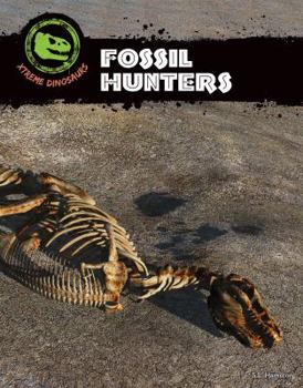 Fossil Hunters - Book  of the Xtreme Dinosaurs