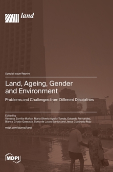 Hardcover Land, Ageing, Gender and Environment: Problems and Challenges from Different Disciplines Book