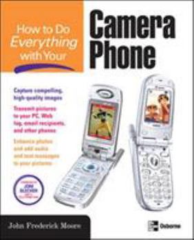 How to Do Everything with Your Camera Phone (How to Do Everything)
