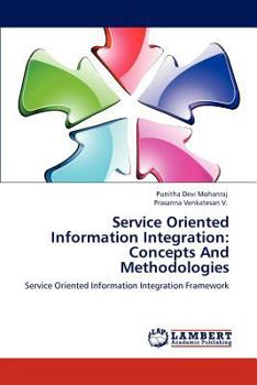 Paperback Service Oriented Information Integration: Concepts And Methodologies Book