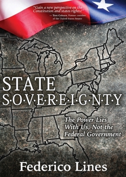 Paperback State Sovereignty: The Power Lies with Us, Not the Federal Government Book