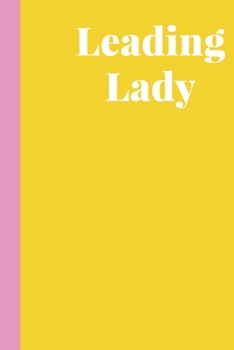 Paperback Leading Lady: Blank Lined Writing Notebook Journal for Actors, Actresses, Directors, Drama Teachers, Theater Lovers, and More - Funn Book