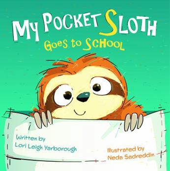 Paperback My Pocket Sloth Goes to School (Itty Bitty Pocket Critters) Book
