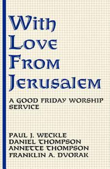Paperback With Love From Jerusalem: A Good Friday Worship Service Book