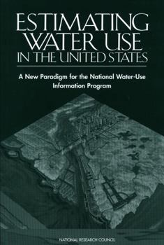 Estimating Water Use in the United States: A New Paradigm for the National Water-Use Information Program