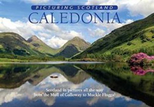 Hardcover Caledonia: Picturing Scotland Book