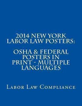 2014 New York Labor Law Posters: OSHA & Federal Posters In Print - Multiple Languages