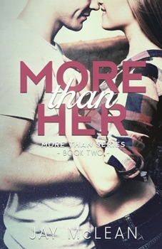 More Than Her - Book #2 of the More Than