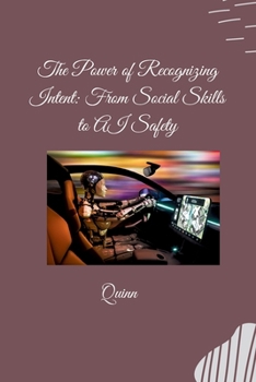 Paperback The Power of Recognizing Intent: From Social Skills to AI Safety Book