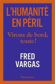 Paperback L'humanité en péril: Virons de bord, toute ! (French Edition) [French] Book