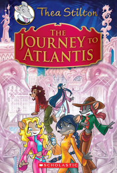 Hardcover The Journey to Atlantis (Thea Stilton: Special Edition #1): A Geronimo Stilton Adventure Book