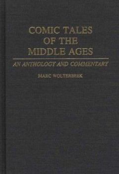 Comic Tales of the Middle Ages: An Anthology and Commentary (Contributions to the Study of World Literature)