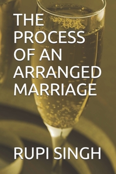 Paperback The Process of an Arranged Marriage: A personal insight into arranged marriages. Book