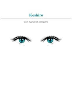 Paperback Koshiro: Der Weg einer Kriegerin [German] Book