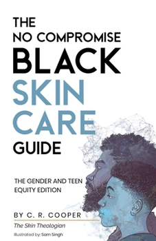 Paperback The No Compromise Black Skin Care Guide: The Gender and Teen Equity Edition [Large Print] Book